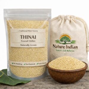 nature indian organic thinai (foxtail millet) 1kg | nutritious & gluten free ancient grain